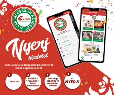 Nyerj BÉRLETET a Csabai Kolbászfesztivál mobil applikációjával!